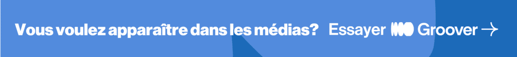 Apparaissez dans des médias grâce à Groover